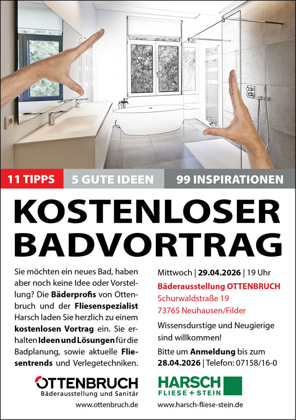 Kostenloser Badvortrag am Mittwoch, 29. April 2026 um 19 Uhr. Veranstaltungsort: Bäderausstellung Ottenbruch in 73765 Neuhausen/F. Anmeldungen bis 28.4.26 unter 07158/16-0 oder empfang@ottenbruch.de 