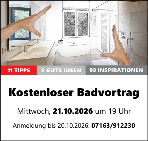 Mehr Infos unter AKTUELLES Kostenloser Badvortrag am Mittwoch, 21. Oktober 2026 um 19 Uhr bei Harsch in Ebersbach/Fils, Kanalstraße 50. Anmeldung bis 20.10.26 unter 07163/912230 oder info@harsch-fliese-stein.de