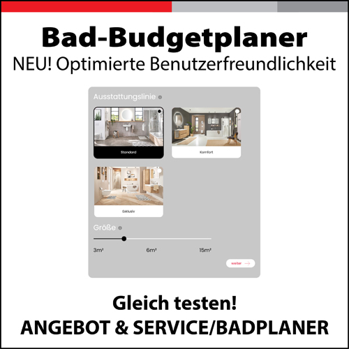 Bad-Budgetplaner für unsere Kunden zur Vorab-Kalkulation der Badrenovierung Bad-Budgetplaner für unsere Kunden zur Vorab-Kalkulation der Badrenovierung
